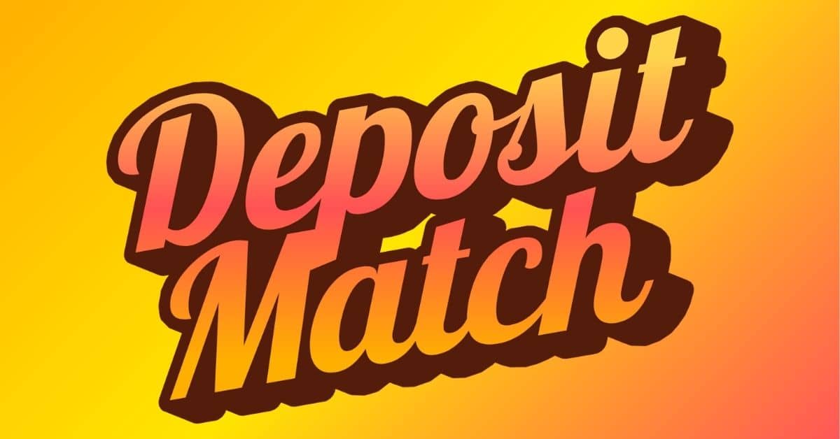 Deposit Match Bonuses